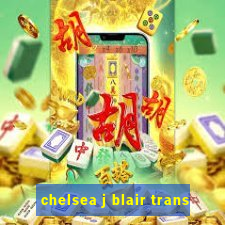 chelsea j blair trans